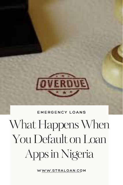 What Happens When You Default on Loan Apps in Nigeria