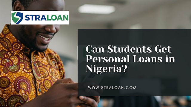 Can Students Get Personal Loans in Nigeria?
