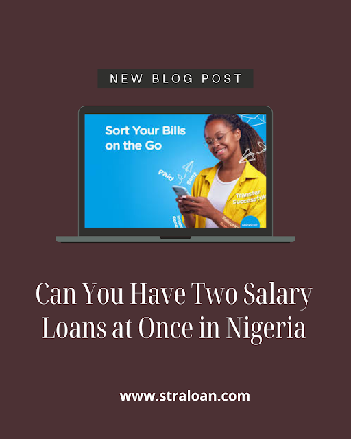 Can You Have Two Salary Loans at Once in Nigeria