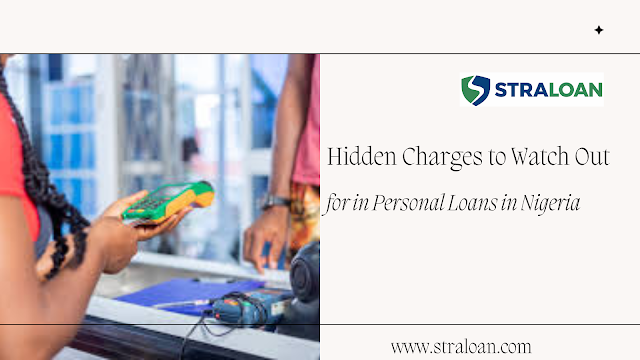 Hidden Charges to Watch Out for in Personal Loans in Nigeria