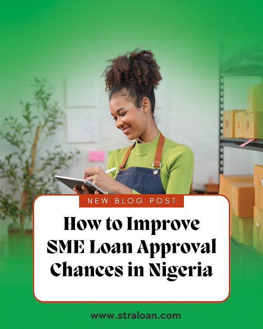 How to Improve SME Loan Approval Chances in Nigeria