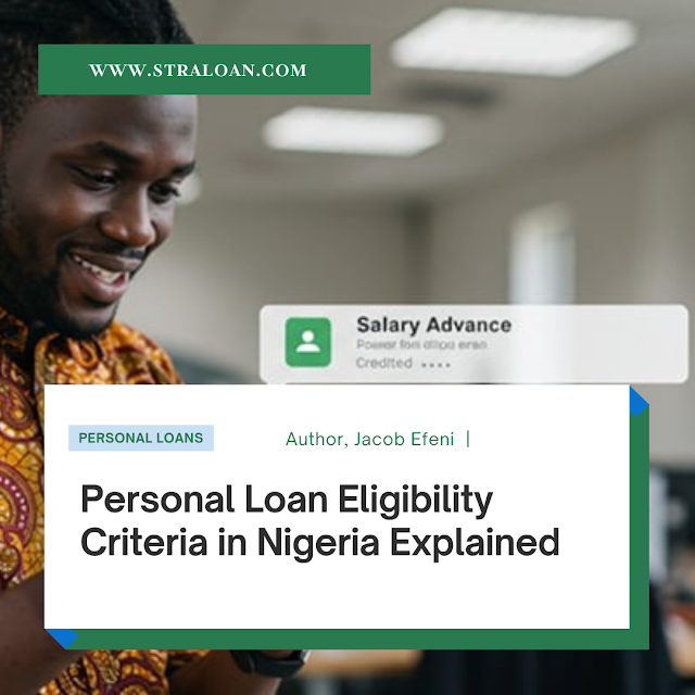 Personal Loan Eligibility Criteria in Nigeria Explained