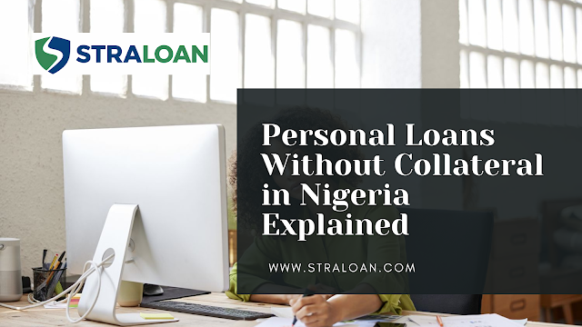 Personal Loans Without Collateral in Nigeria Explained